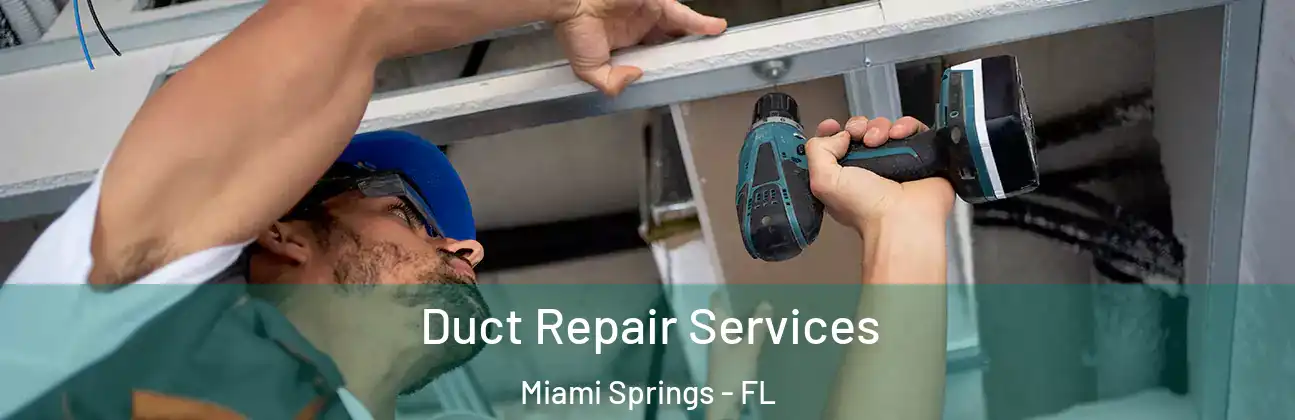  Duct Repair Services Miami Springs - FL