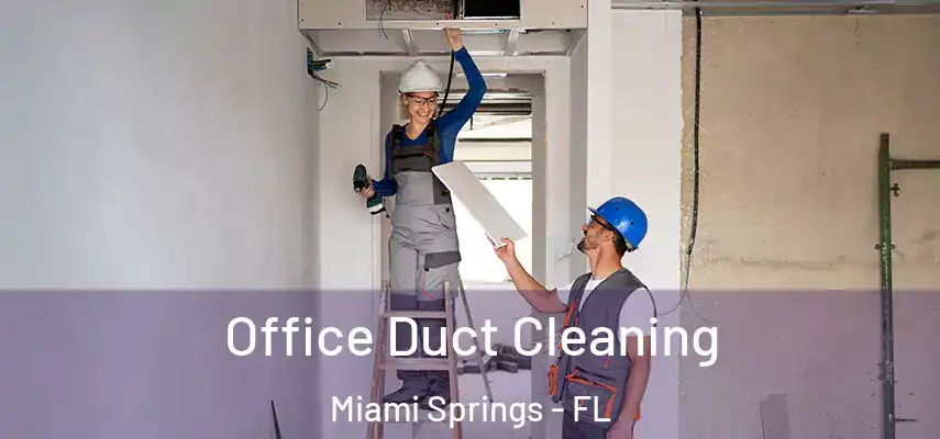  Office Duct Cleaning Miami Springs - FL