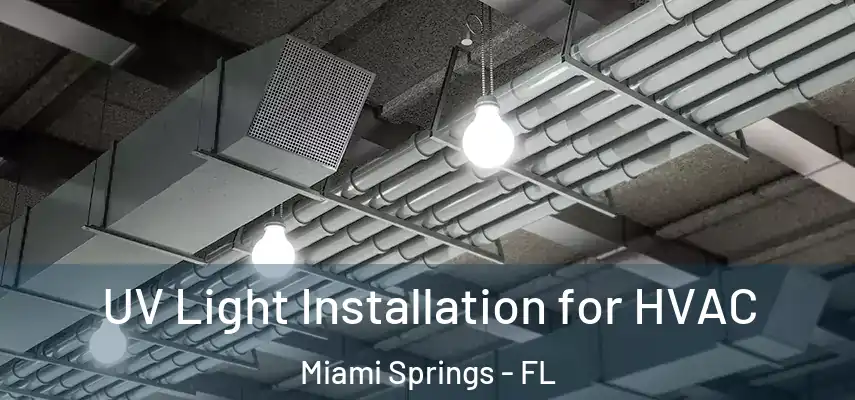  UV Light Installation for HVAC Miami Springs - FL